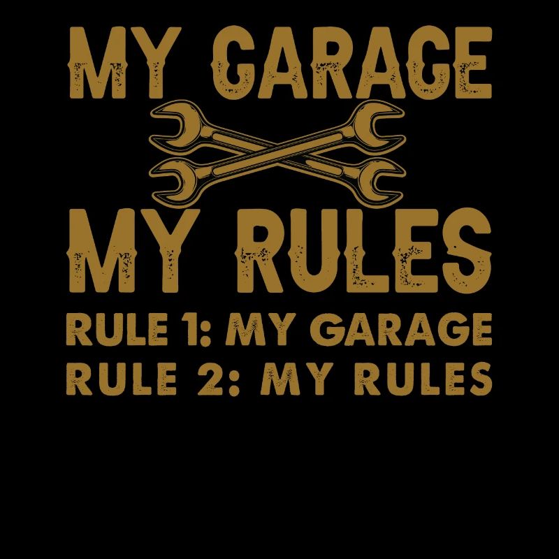 My Garage - My Rules - Funny Workshop
