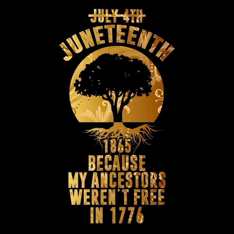 Juneteenth Day Meine Vorfahren waren 1776 nicht frei