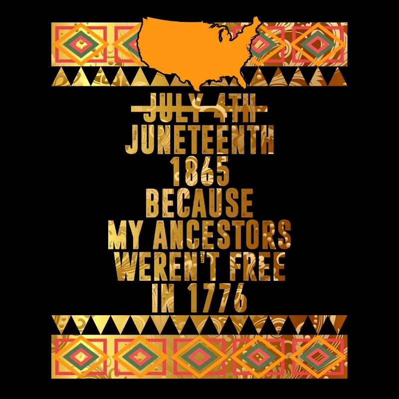 Juneteenth Day Meine Vorfahren waren 1776 nicht frei