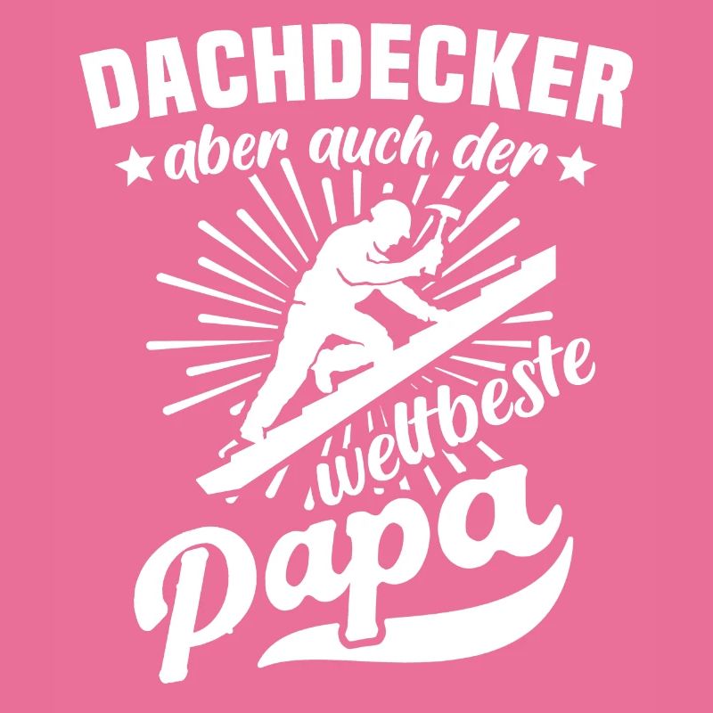 Dachdecker Papa Dachdecken Papas