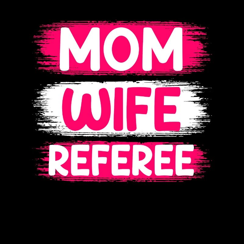 Mom Wife Referee Mutter Ehefrau Schiedsrichterin