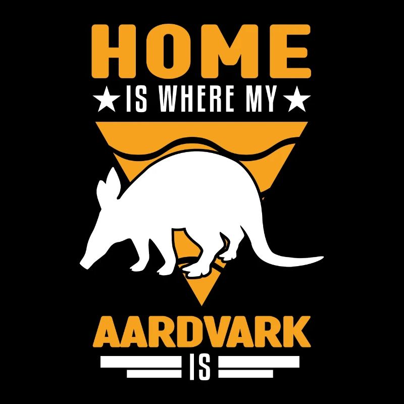 Home is where my Aardvark is Erdferkel