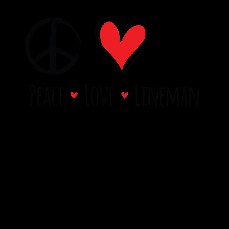 Peace Love Lineman For Lineman