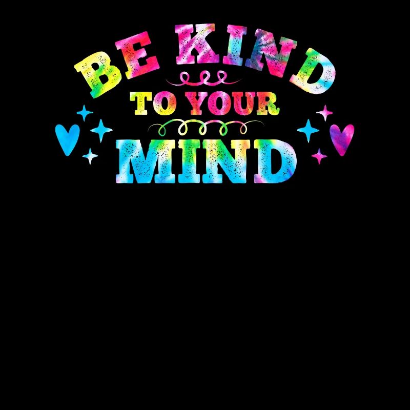 Be kind to your mind Mentale Gesundheit