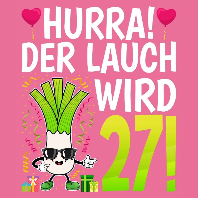 Hurra der Lauch wird 27