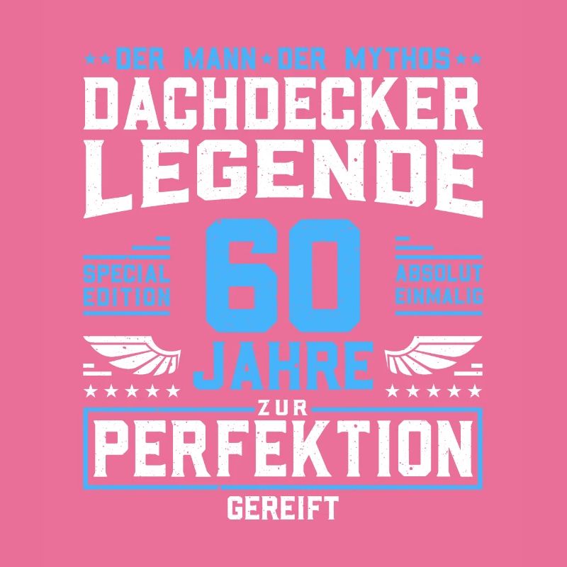 Dachdecker Legende - 60. Geburtstag Dachdecker