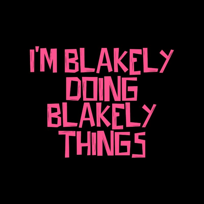 I'm Blakely doing Blakely things