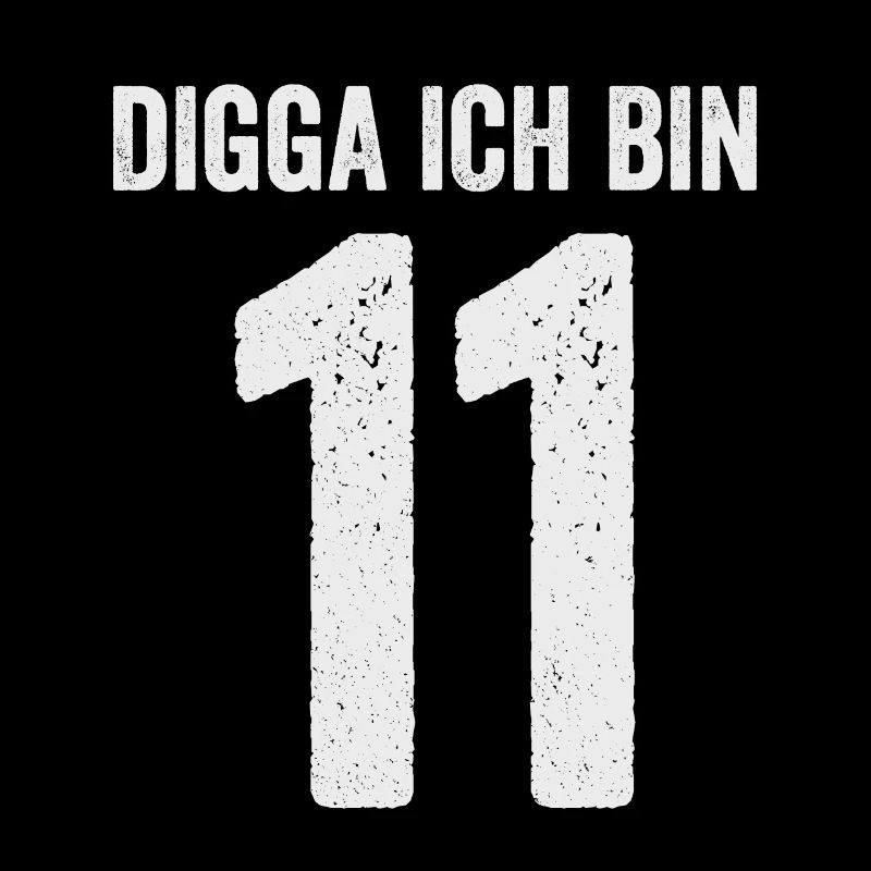 Digga Ich bin 11 Mädchen Junge 11. Geburtstag