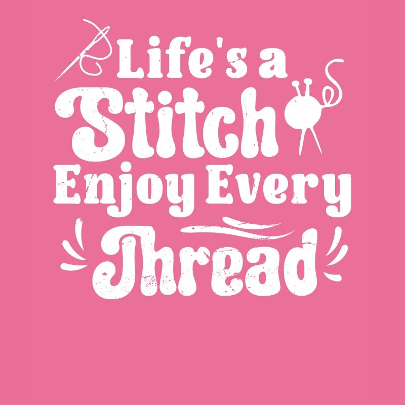 Tailor Lifes A Stitch Enjoy Every Thread Sewing