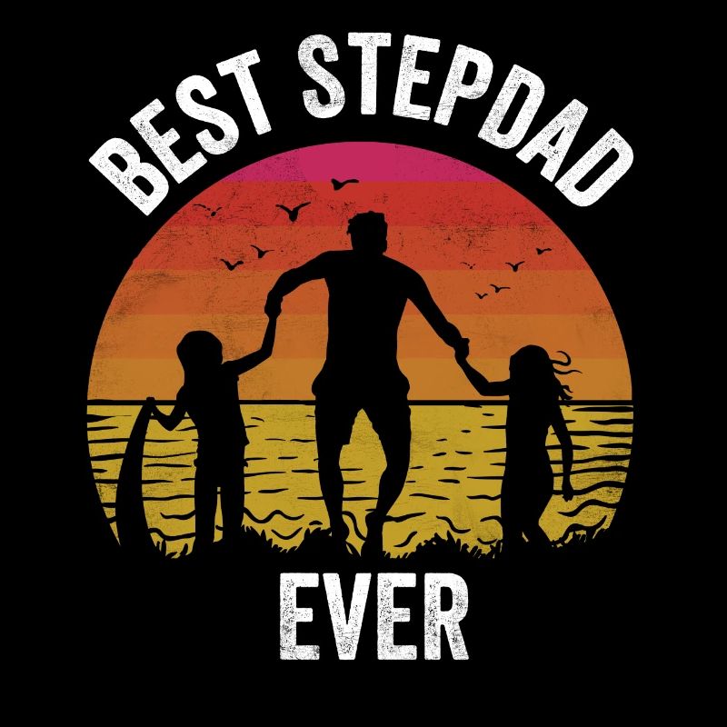 Best Stepfather Ever Stepdad Stepdad Stepdad Stepdad