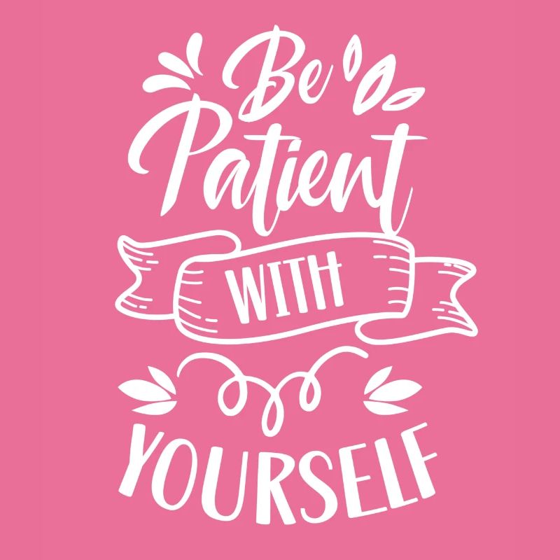 Sei Geduldig Mit Dir Selbst Positiv Selbstliebe