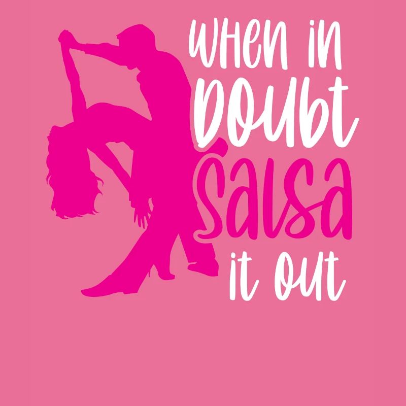 When In Doubt Salsa It Out Danseurs de danse