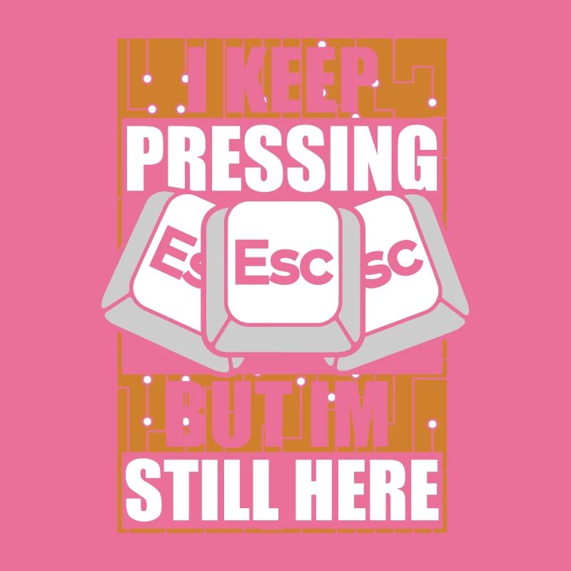 I Keep Pressing Esc Computer Scientist Admin