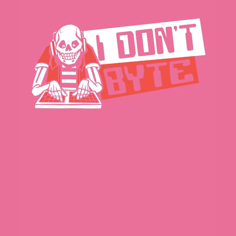 I Don't Byte Software Engineer Developer Coder