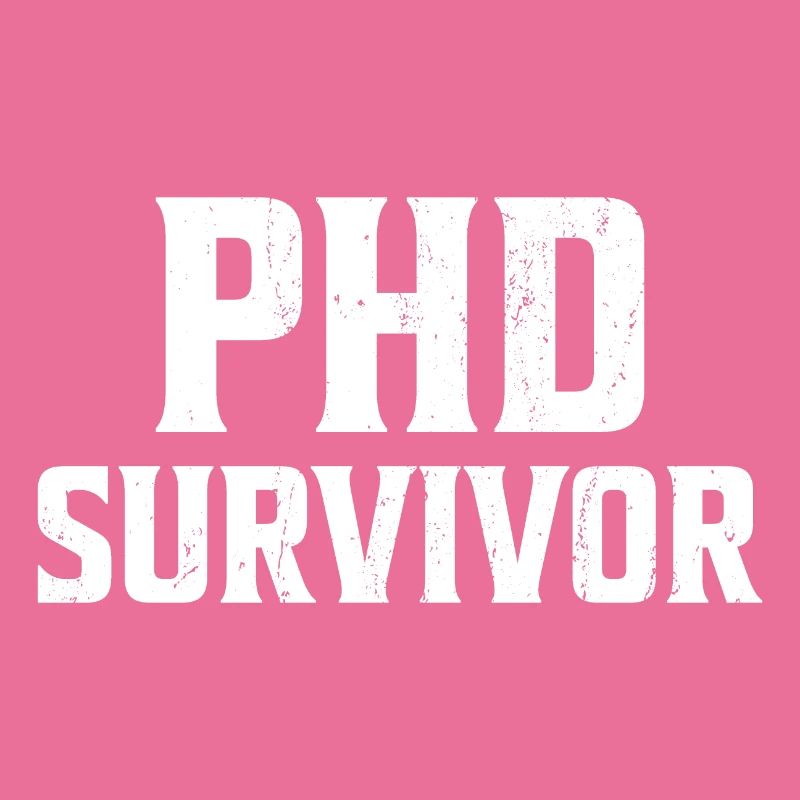 Phd Survivor PhD Abschluss Geschenk