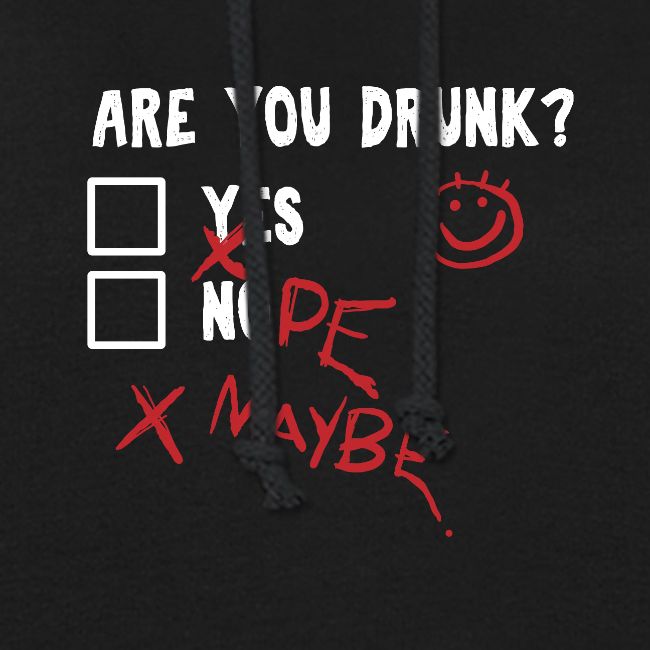 Are you drunk?