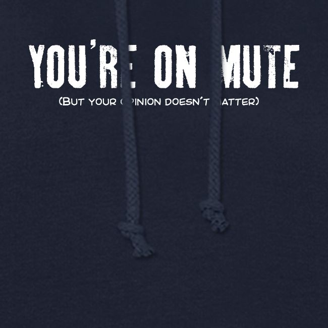 You're on mute