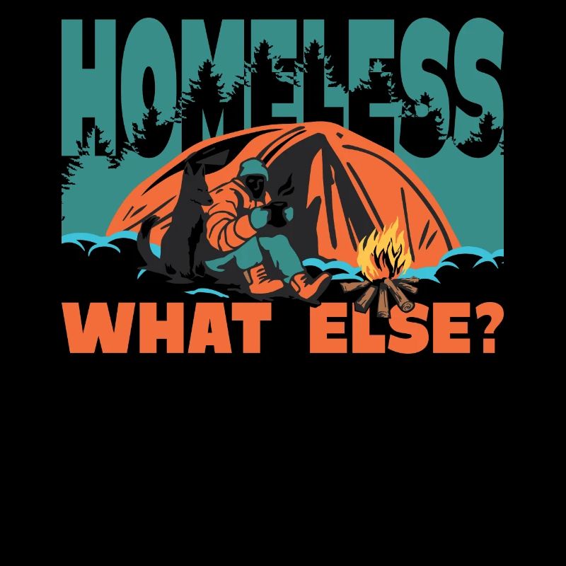 homeless What else?