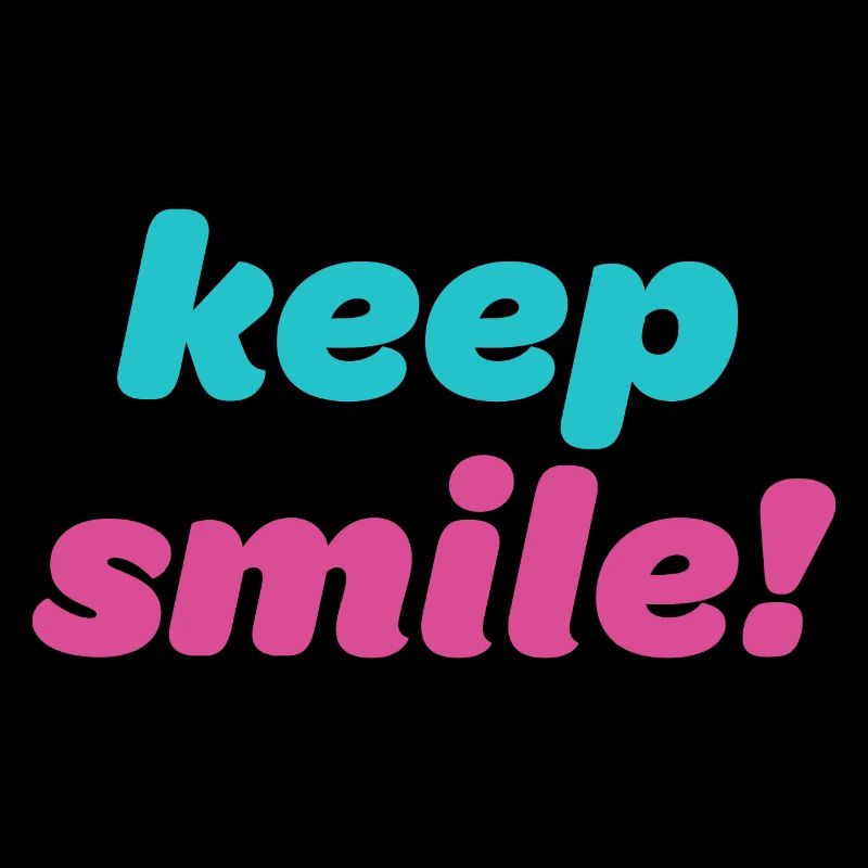 Keep smile! - Cool motivational saying