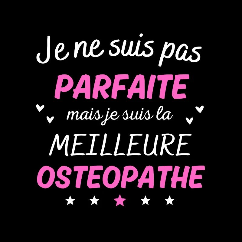 Je suis pas parfaite la meilleure osteopathe