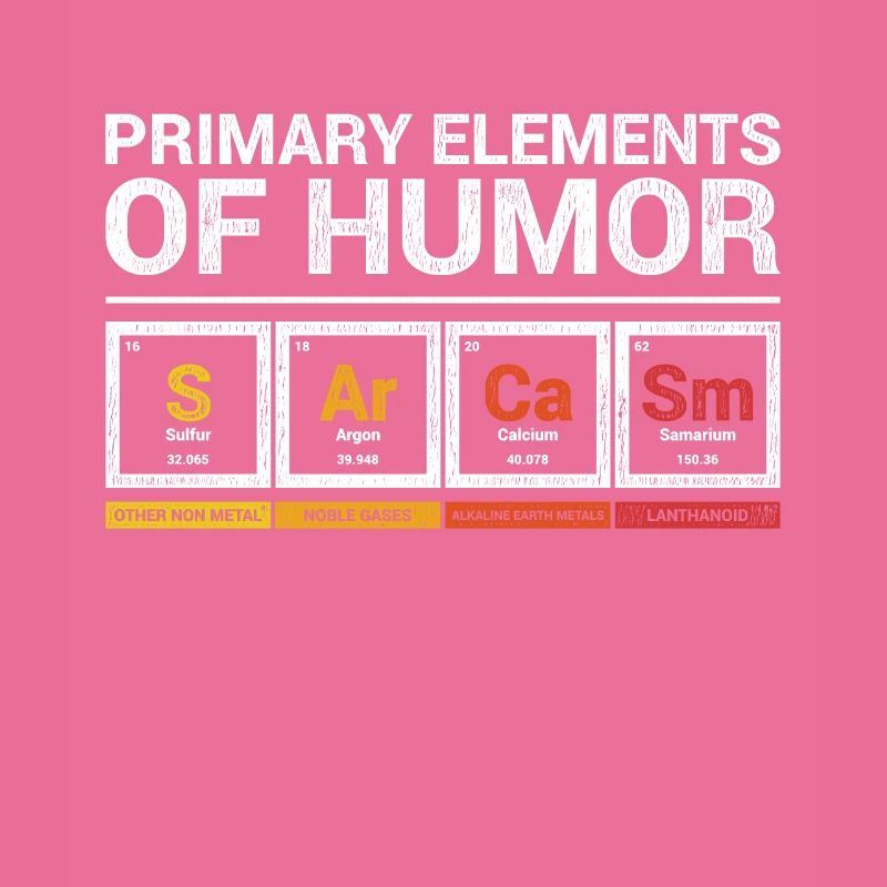 Sarkasmus | Humor | Chemie Elemente Geschenkidee