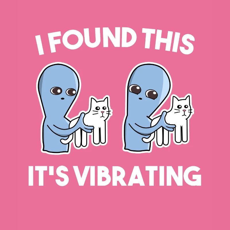 Alien Cats Gift I Found This It's Vibrating