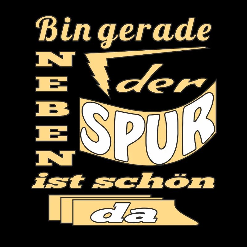 Bin gerade neben der Spur ist schoen da