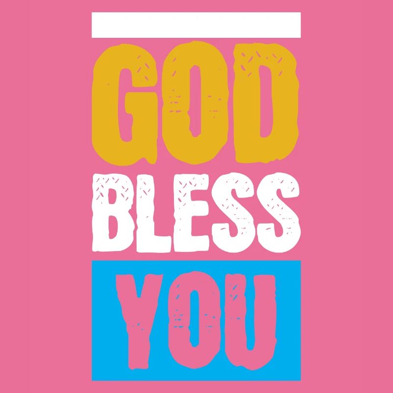 God bless you God bless you