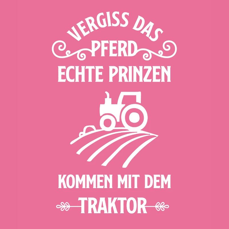 Vergiss das Pferd Traktor Spruch