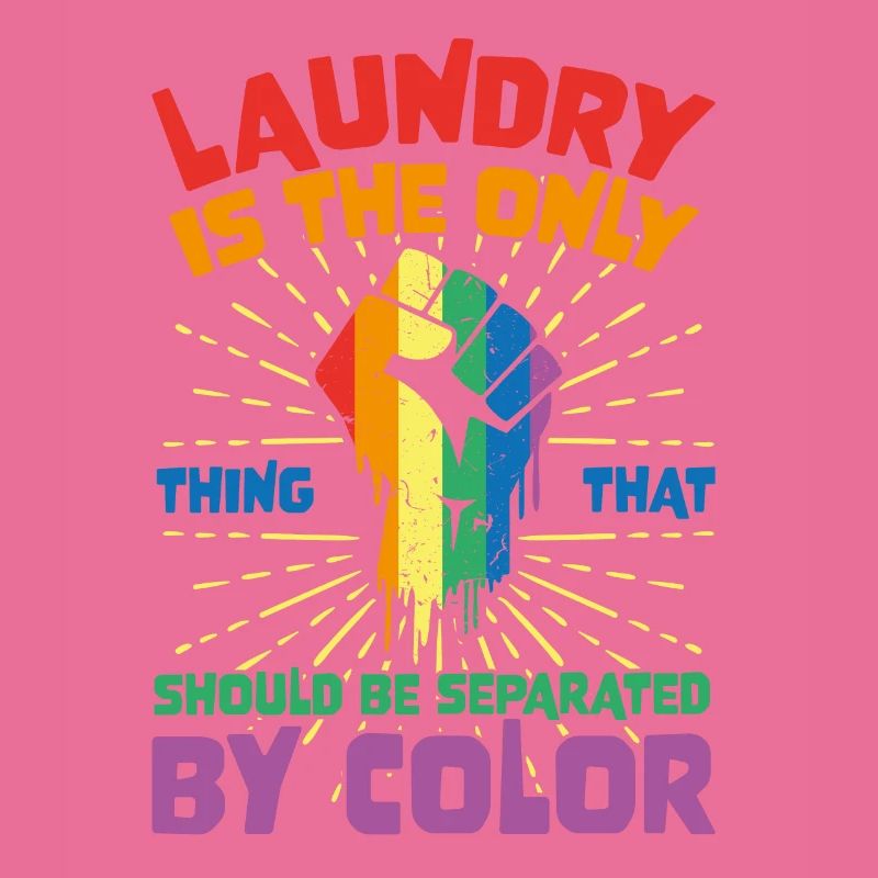 Laundry Is The Only Thing That Should Be Separated