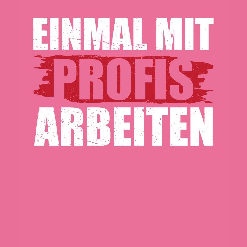 Einmal Mit Professionis Arbeiten