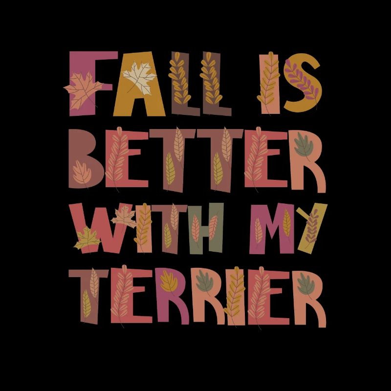 Fall is better with my Terrier Hund Herbst Blätter