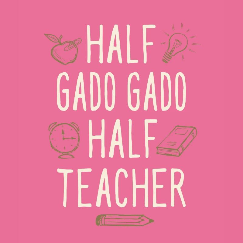 Half Gado Gado Half Teacher Funny Professor Humor