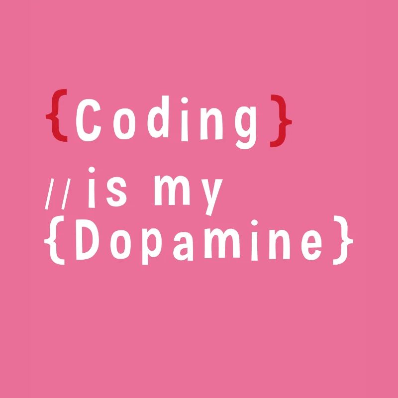 Funny Coding Is My Dopamine Coder