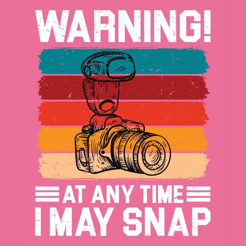 Warning! At Any Time I May Snap
