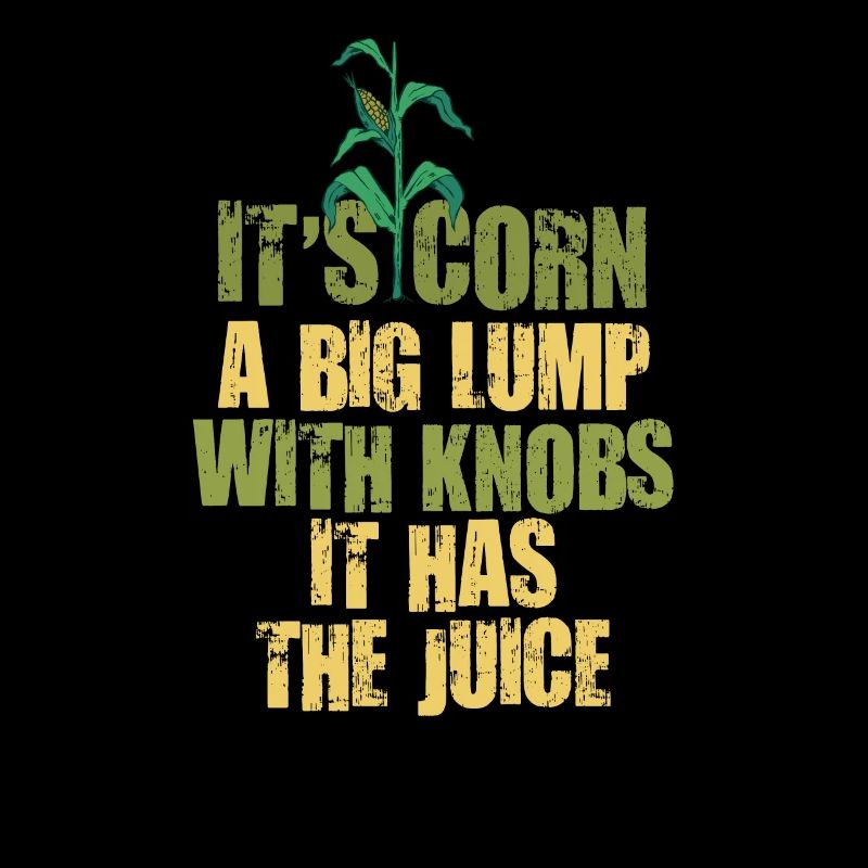 It's Corn A Big Lump With Knobs It Has The Juice