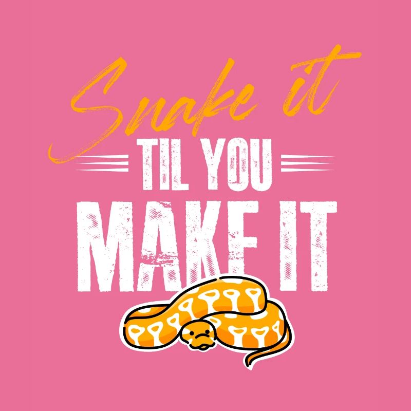 snake it until you make it Design for a snakes