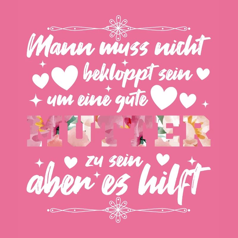 Verrückte Bekloppte Mama Mutter Muttertag Spruch