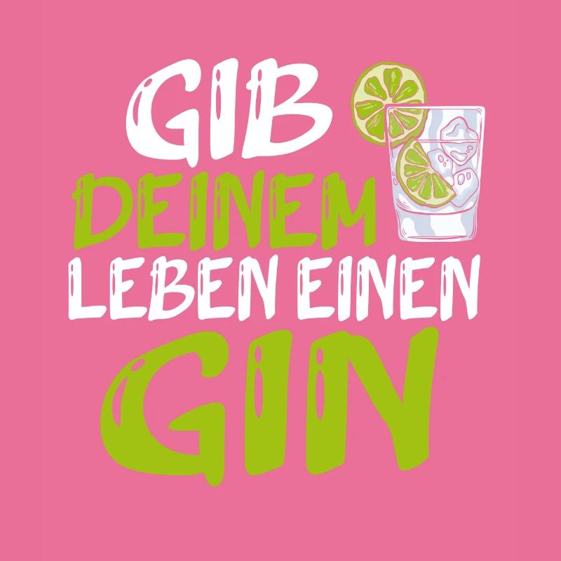 Gib Deinem Leben Einen Gin Spruch Geschenk