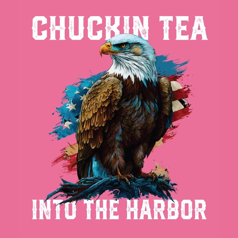 Chuckin Tea Into The Harbor Tea Drinker Fourth of