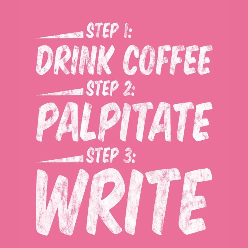 Step 1 Drink Coffee Step 2 Palpitate Step 3 Write3
