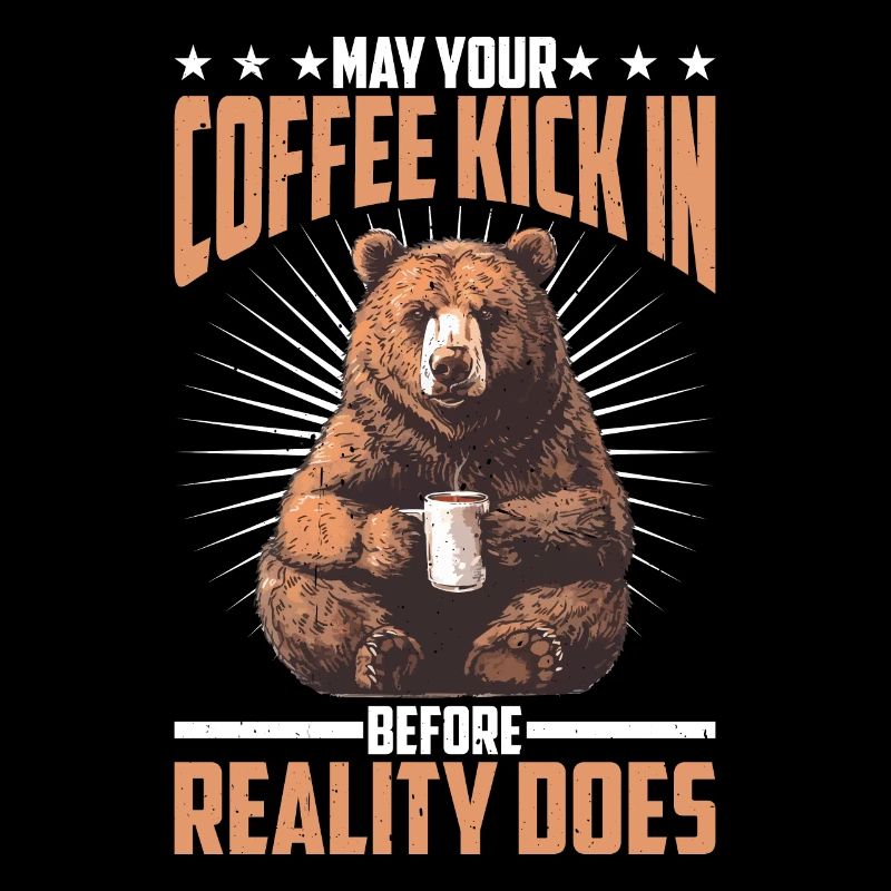 May Your Coffee Kick In Before Reality Does 73