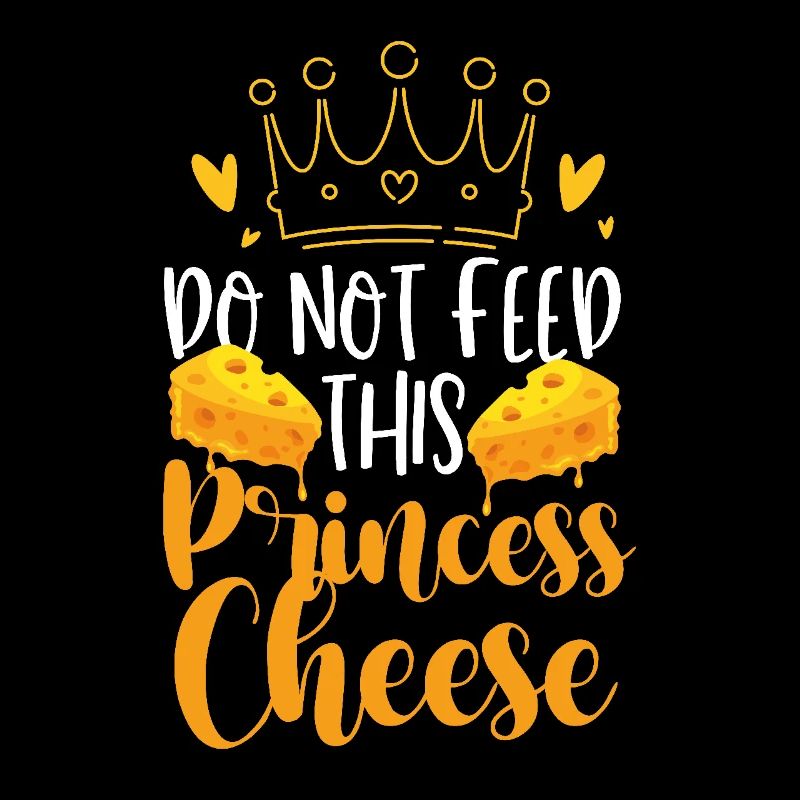 Do Not Feed This Princess Cheese No Milk Lactose