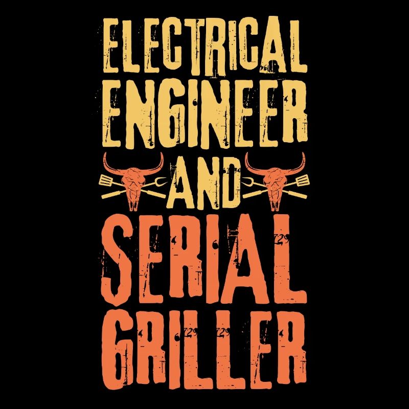 Electrical-engineer and Serial Griller