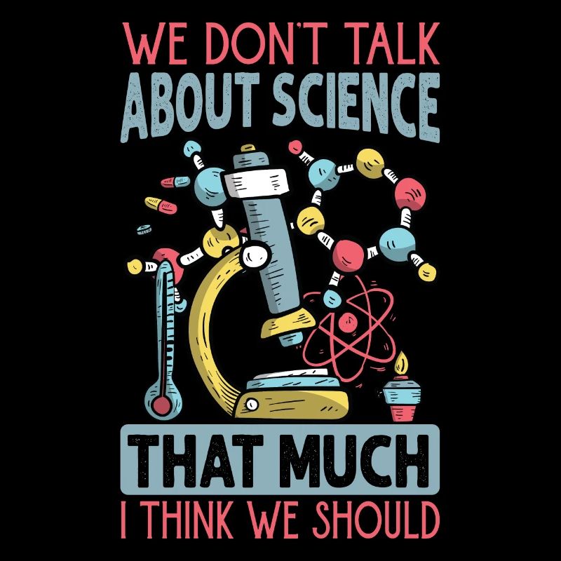 We Don't Talk About Science That Much I Think We S