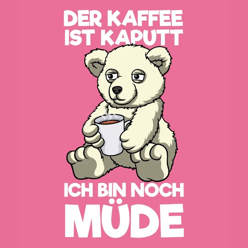 Der Kaffee Ist Kaputt Ich Bin Noch Müde Eisbär