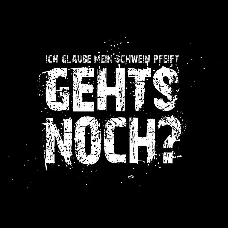 Ich glaube mein Schwein pfeift