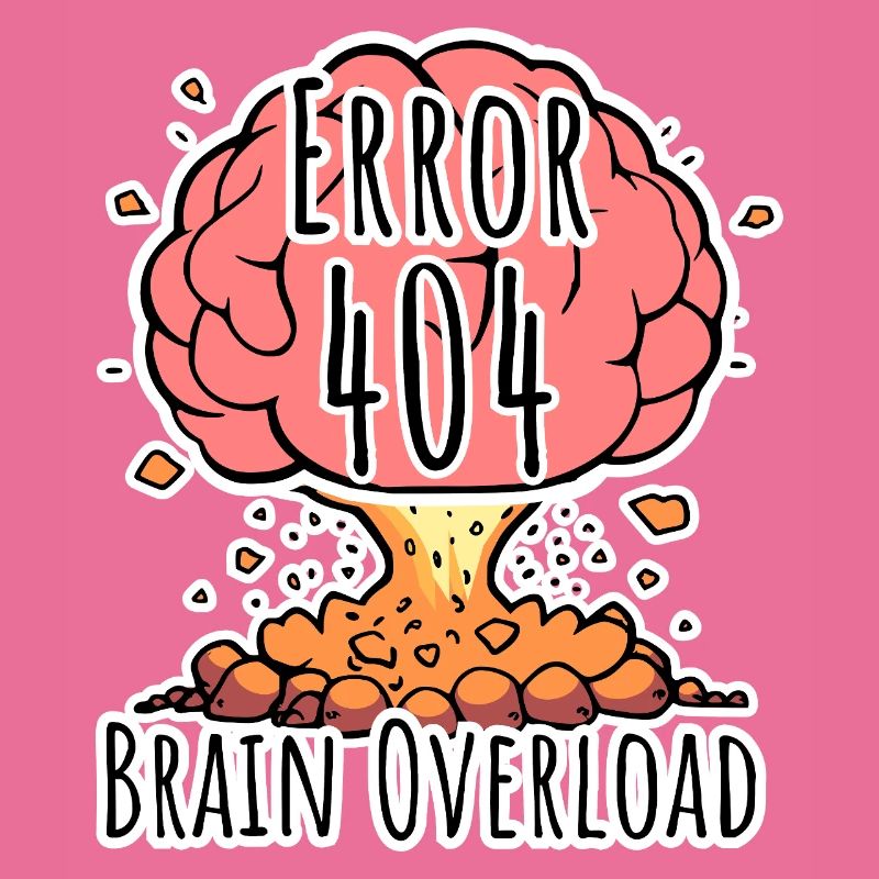 Brain Error 404 - Brain Overload Explosion!