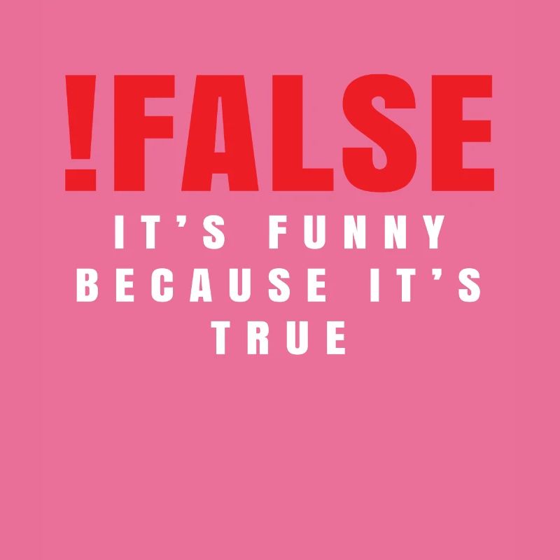 False It's Funny Because It's True Shirt Gift