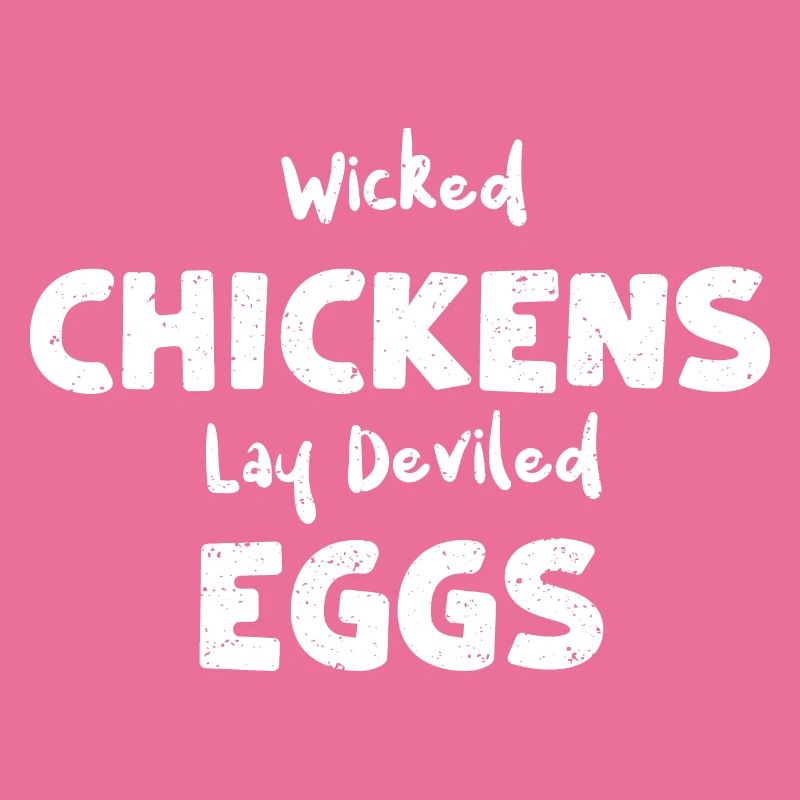 Wicked Chickens Lay Deviled Eggs
